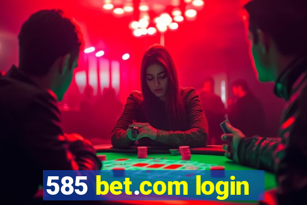 585 bet.com login